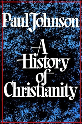 History of Christianity - eBook  -     By: Paul Johnson
