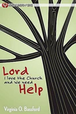 Lord, I Love the Church and We Need Help - eBook  -     By: Virginia O. Bassford
