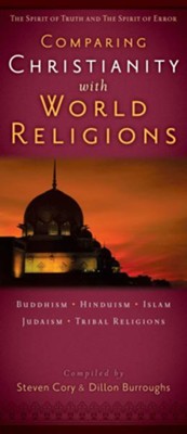 Comparing Christianity with World Religions: The Spirit of Truth and the Spirit of Error - eBook  -     By: Steve Cory, Dillon Burroughs

