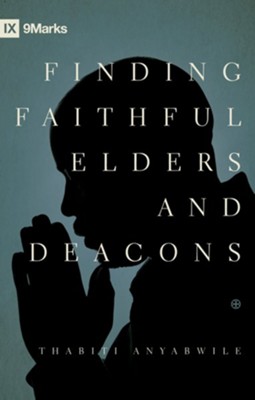 Finding Faithful Elders and Deacons - eBook  -     By: Thabiti M. Anyabwile
