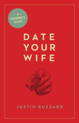 Date Your Wife (foreword by Tullian Tchividjian) - eBook  -     By: Justin Buzzard, Tullian Tchividjian

