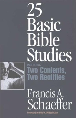 25 Basic Bible Studies (Including Two Contents, Two Realities) - eBook  -     By: Francis A. Schaeffer
