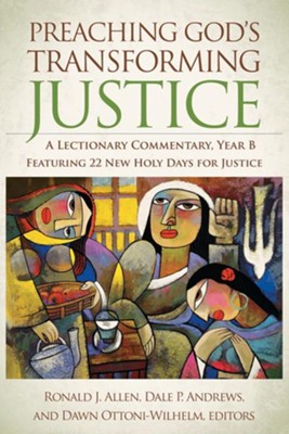 Preaching God's Transforming Justice: A Lectionary Commentary, Year B - eBook  -     Edited By: Ronald J. Allen, Dale P. Andrews, Dawn Ottoni-Wilhelm
    By: Edited by Ronald Allen, Dale Andrews & Dawn Ottoni-Wilhelm
