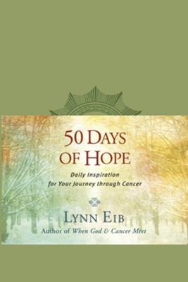 50 Days of Hope: Daily Inspiration for Your Journey through Cancer - eBook  -     By: Lynn Eib
