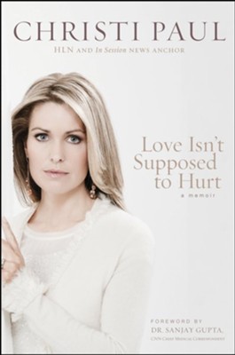 Love Isn't Supposed to Hurt - eBook  -     By: Christi Paul
