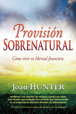 Provisi&oacute;n Sobrenatural, eLibro  (Supernatural Provision, eBook)  -     By: Joan Hunter
