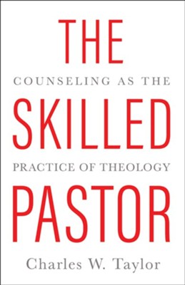 The Skilled Pastor   -     By: Charles W. Taylor
