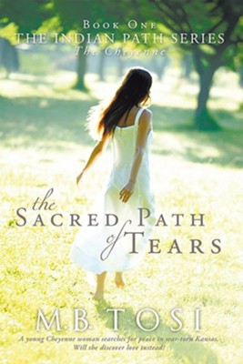 The Sacred Path of Tears - eBook   -     By: M.B. Tosi
