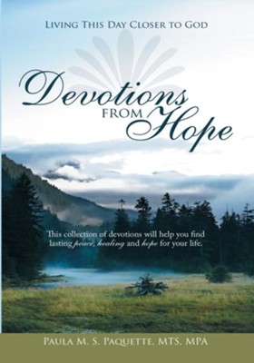 Devotions from Hope: Living This Day Closer to God - eBook  -     By: Paula M.S. Paquette
