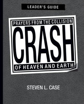 Crash, Leader's Guide - eBook  -     By: Steven Case
