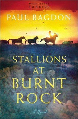 Stallions at Burnt Rock: A Novel - eBook  -     By: Paul Bagdon
