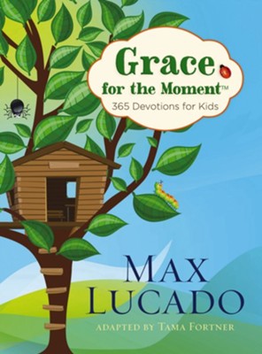 Grace for the Moment Devotional for Kids - eBook  -     By: Max Lucado
