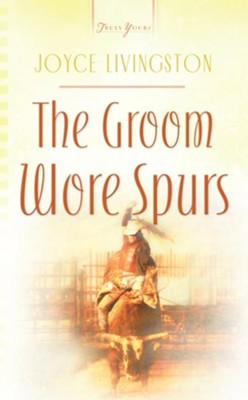 The Groom Wore Spurs - eBook  -     By: Joyce Livingston
