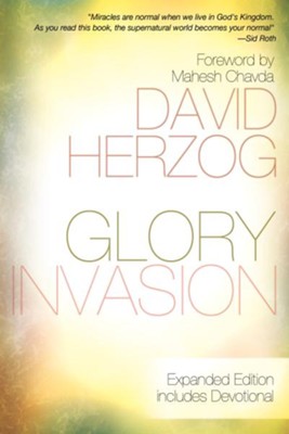 Glory Invasion Expanded Edition: Walking Under an Open Heaven - eBook  -     By: David Herzog, Mahesh Chavda
