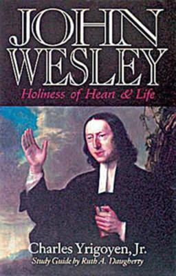 John Wesley: Holiness of Heart and Life - eBook  -     By: Charles Yrigoyen Jr.
