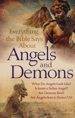 Everything the Bible Says About Angels and Demons                   -     By: Robert C. Newman
