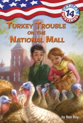 Capital Mysteries #14: Turkey Trouble on the National Mall - eBook  -     By: Ronald Roy
    Illustrated By: Timothy Bush
