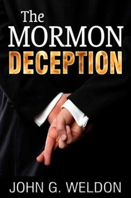 The Mormon Deception - eBook  -     By: John Weldon
