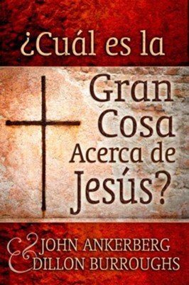 ?Cual es la Gran Cosa Acerca de Jesus? - eBook  -     By: John Ankerberg, John Weldon
