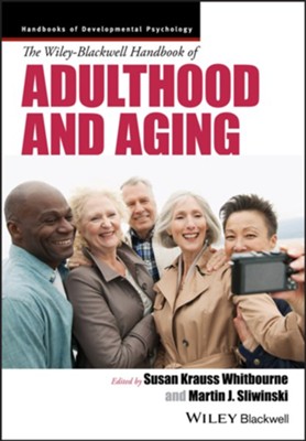 The Wiley-Blackwell Handbook of Adulthood and Aging - eBook  -     Edited By: Susan Krauss Whitbourne, Martin Sliwinski
    By: Susan Krauss Whitbourne(Ed.) & Martin Sliwinski(Ed.)
