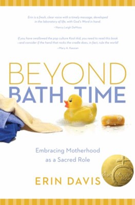 Beyond Bath Time: Embracing Motherhood as a Sacred Role - eBook  -     By: Erin Davis
