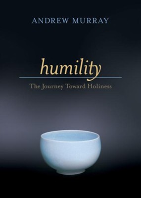 Humility: The Journey Toward Holiness - eBook  -     By: Andrew Murray
