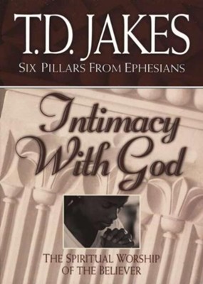 Intimacy with God: The Spiritual Worship of the Believer - eBook  -     By: T.D. Jakes
