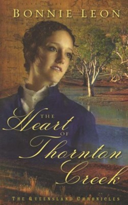 Heart of Thornton Creek, The: A Novel - eBook  -     By: Bonnie Leon
