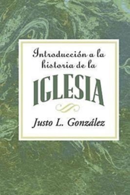 Introduccion a la Historia de la Iglesia: Introduction to the History of the Church Spanish - eBook  -     By: Justo L. Gonzalez
