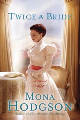 Twice a Bride: A Novel - eBook  -     By: Mona Hodgson
