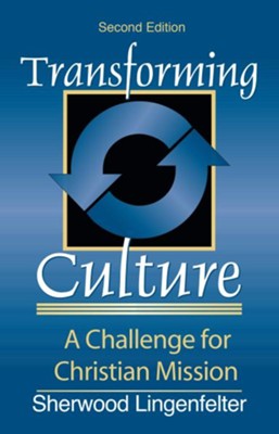 Transforming Culture: A Challenge for Christian Mission - eBook  -     By: Sherwood G. Lingenfelter
