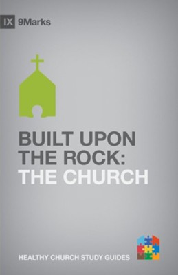 Built upon the Rock: The Church - eBook  -     By: Bobby Jamieson
