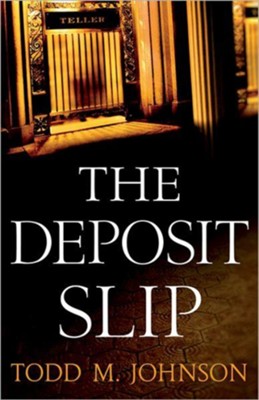 Deposit Slip, The - eBook  -     By: Todd M. Johnson
