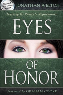 Eyes of Honor: Training for Purity and Righteousness - eBook  -     By: Jonathan Welton
