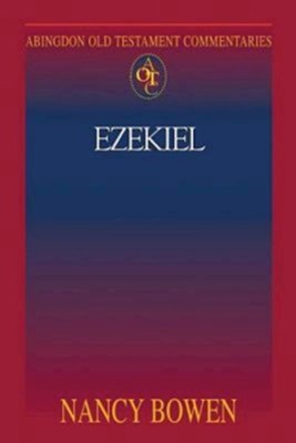 Abingdon Old Testament Commentary - Ezekiel - eBook  -     By: Nancy Bowen
