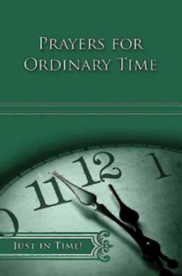 Just in Time! Prayers for Ordinary Time - eBook  -     Edited By: Robert A. Ratcliff
    By: Robert A. Ratcliff(Ed.)
