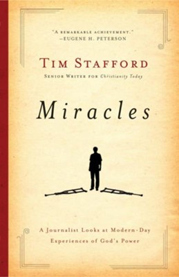 Miracles: A Journalist Looks at Modern Day Experiences of God's Power - eBook  -     By: Tim Stafford
