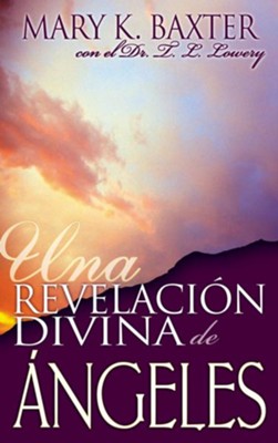 Una Revelacion Divina De Angeles - eBook  -     By: Mary K. Baxter
