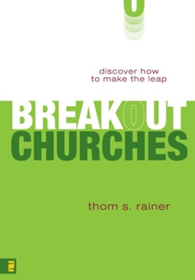 Breakout Churches: Discover How to Make the Leap - eBook  -     By: Thom S. Rainer
