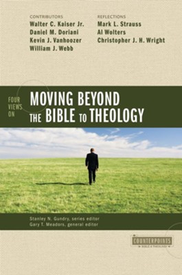 Four Views on Moving Beyond the Bible to Theology - eBook  -     Edited By: Stanley N. Gundry, Gary T. Meadors
    By: Walter C. Kaiser Jr., Daniel M. Doriani, Kevin J. Vanhoozer, William J. Webb
