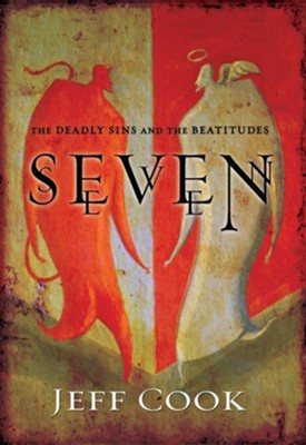 Seven: The Deadly Sins and The Beattitudes - eBook  -     By: Jeff Cook
