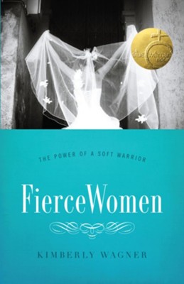Fierce Women: The Power of a Soft Warrior / New edition - eBook  -     By: Kimberly Wagner
