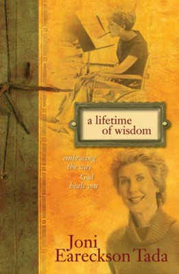 A Lifetime of Wisdom: Filled With God's Priceless Rubies - eBook  -     By: Joni Eareckson Tada

