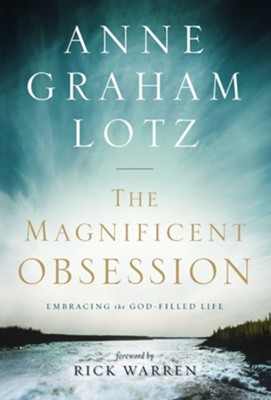 The Magnificent Obsession: Embracing the God-Filled Life - eBook  -     By: Anne Graham Lotz
