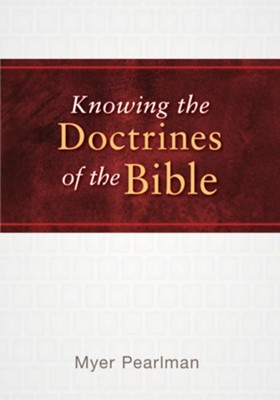 Knowing the Doctrines of the Bible - eBook  -     By: Myer Pearlman
