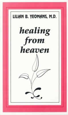 Healing From Heaven - eBook  -     By: Lilian Yeomans
