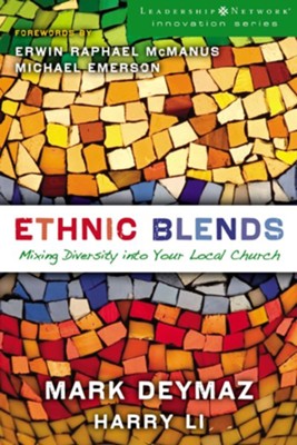 Ethnic Blends: Mixing Diversity into Your Local Church - eBook  -     By: Mark DeYmaz, Harry Li
