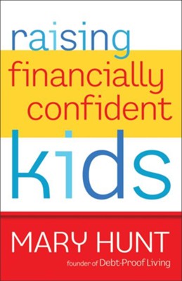 Raising Financially Confident Kids - eBook  -     By: Mary Hunt
