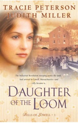 Daughter of the Loom - eBook  -     By: Tracie Peterson, Judith Miller
