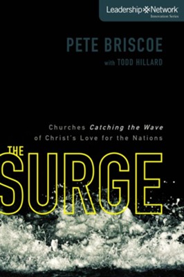 The Surge: Churches Catching the Wave of Christ's Love for the Nations - eBook  -     By: Pete Briscoe, Todd Hillman
